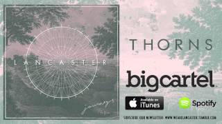 Lancaster - Thorns [AUDIO]