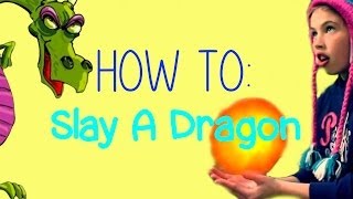 How To Slay A Dragon