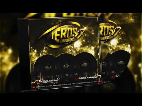 CD EROS ALTO FALANTES DJ MATEUS FREITAS DJ DJONY MARQUES