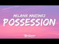 Melanie Martinez POSSESSION Lyrics