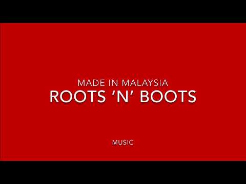 Roots ‘N’ Boots - Made In Malaysia (Lirik)
