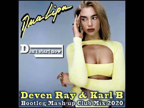 Dua Lipa - Don't Start Friendships Now ( Daven Ray & Karl B Bootleg Mash-Up Club Mix )