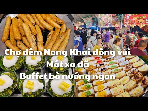 Thái Lan du ký: Đông vui Nhiều món ngon Chợ đêm thành phố Nong Khai, Mát xa rất phê, Buffet bò nướng
