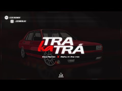 TRA KA TRA - EZE REMIX ✘ NAHU IN THE MIX - RKT