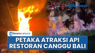 Petaka Atraksi Api Restoran Canggu Bali Berujung Kebakaran, Pengunjung Berlarian Selamatkan Diri