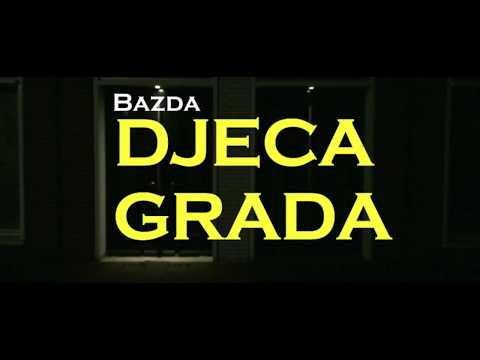 BAŽDA - DJECA GRADA (LYRIC VIDEO)