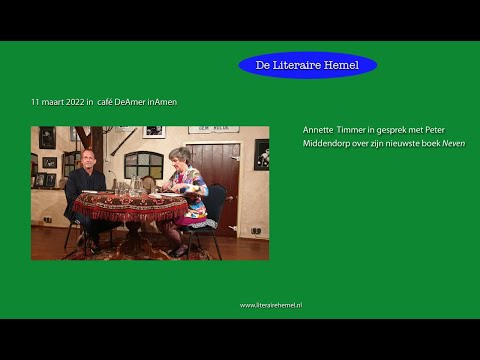 Annette Timmer interviewt Peter Middendorp over zijn nieuwste roman ' Neven'.