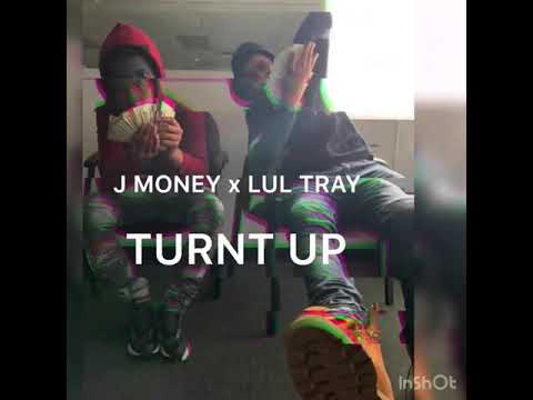J MONEY x LUL TRAY - TURNT UP