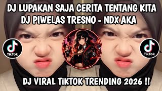 Download lagu DJ LUPAKAN SAJA CERITA TENTANG KITA || DJ PIWALES TRESNO NEW VERSION NDX VIRAL TIKTOK 2024 mp3
