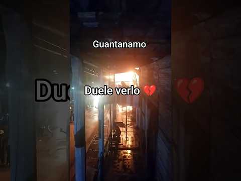 Incendio en Guantánamo – Imágenes grabadas anoche 🙏