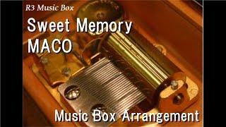 Sweet Memory/MACO [Music Box]