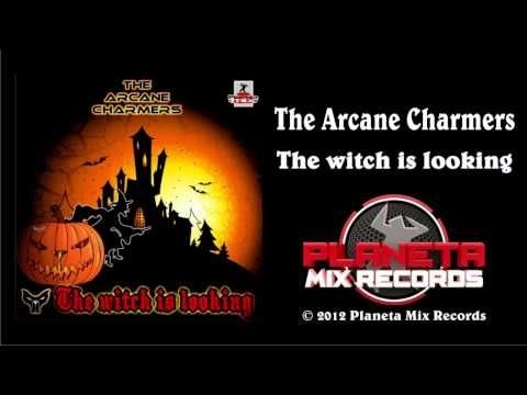The Arcane Charmers - The Witch Is Looking (Halloween 2012 Mix)