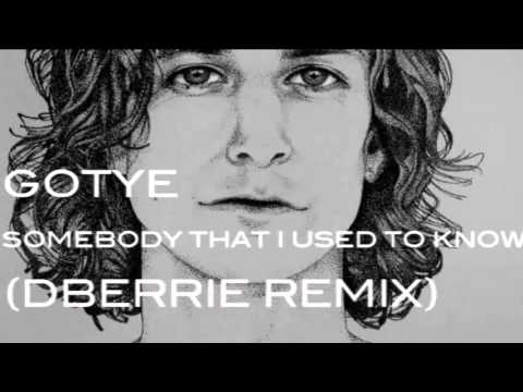 Gotye - Somebody That I Used To Know (dBerrie Remix)