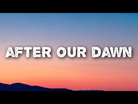 Taylor Conrod - After Our Dawn (Lyrics)