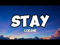 Cueshe Stay Lyrics