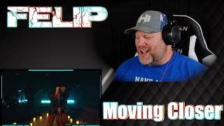 FELIP - Moving Closer (Superior Sessions Live) | REACTION