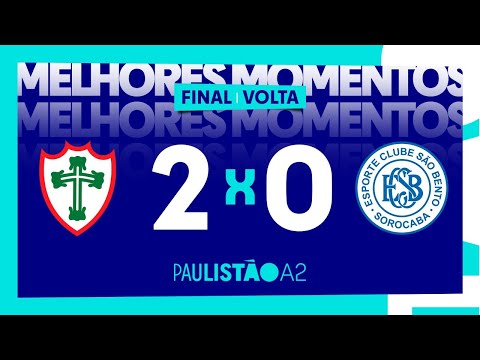 VAMOS À LUTA, Ó CAMPEÕES! | PORTUGUESA 2X0 SÃO BENTO | MELHORES MOMENTOS | FINAL | PAULISTÃO A2 2022