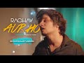 Aur Ho | Raghav Chaitanya | AR Rahman | Mohit Chauhan | Rockstar
