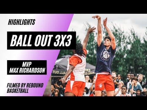 MVP Max Richardson | Ball Out 3x3 National Championship