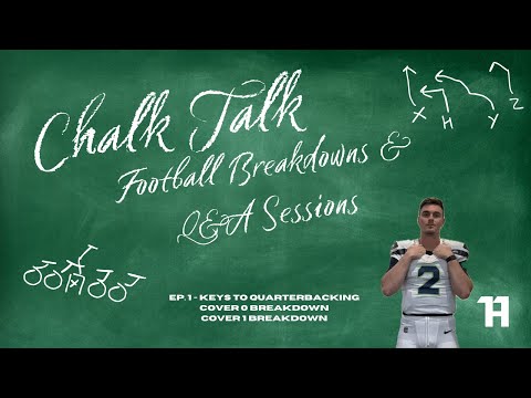 Chalk Talk Zoom Session Ep  1 - Keys to Quarterbacking, Cover 0 & Cover 1 Breakdowns