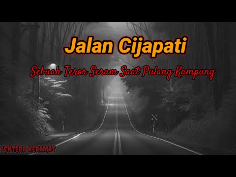 Sebuah Perjalan Seram Saat Melalui Jalan  Alternatif  Cijapati by Lentera Keramat