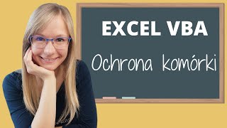 Excel VBA: Zablokuj komórkę, jeśli inna komórka jest uzupełniona