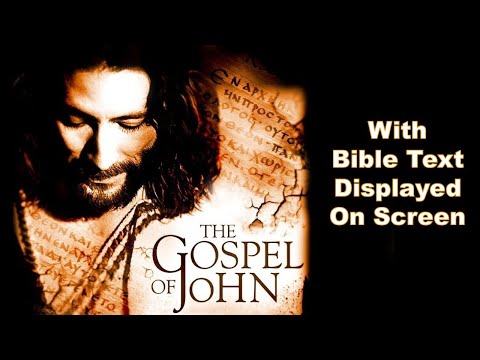 THE GOSPEL OF JOHN MOVIE -  BEST VERSION AUDIO / VISUAL BIBLE WITH SCROLLING BIBLE VERSE
