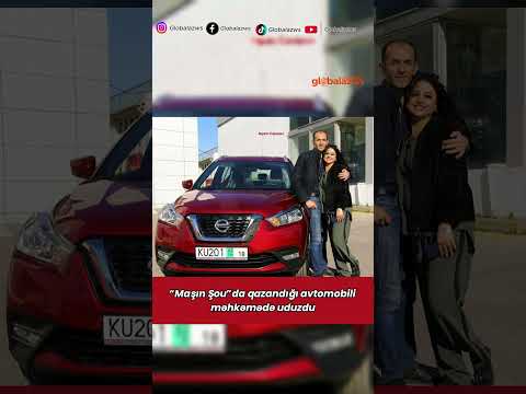 “Maşın Şou”da qazandığı avtomobili məhkəmədə uduzdu