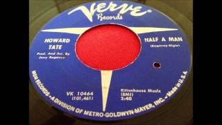 HOWARD TATE...HALF A MAN