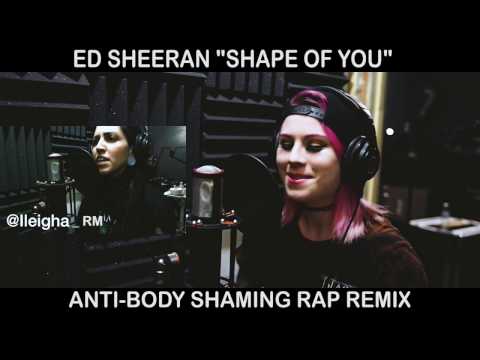 Shape of You - Ed Sheeran (Anti-Body Shaming Rap Remix)