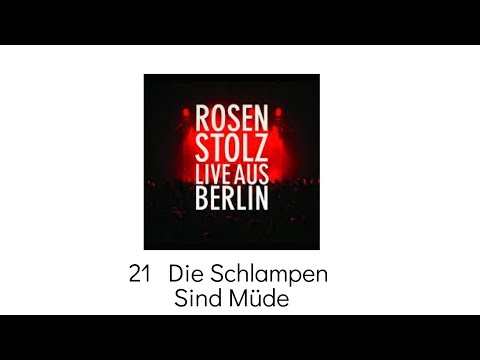 21   Die Schlampen Sind Müde - Rosenstolz Live aus Berlin