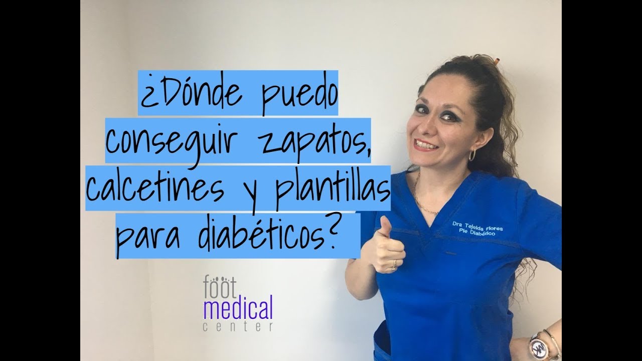 👢¿Dónde puedo conseguir zapatos, calcetines y plantillas para diabéticos 🧦👣Dra. Tejeida Melissa