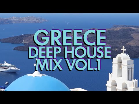 Greece Deep House Mix Vol.1: Best Greek Hits & Chill Music