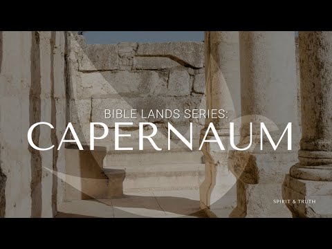 Capernaum - The Bible Lands Series: Touring Israel