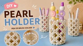 DIY Pearl Beaded Pen Holder Tutorial | Beginner-Friendly Brush Holder (Easy Bead Craft)