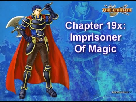 Fire Emblem Redux (Hector):  Chapter 19x- Imprisoner of Magic [1/2]