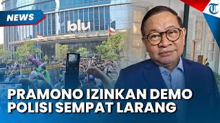 PRAMONO ANUNG Malah Persilakan Mahasiswa Demo di Jakarta, Polisi Sempat Larang