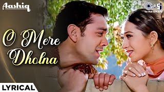 Download lagu O Mere Dholna O Mere Sajna - Lyrical | Aashiq | Bobby Deol, Karishma |Udit Narayan, Anuradha Paudwal mp3