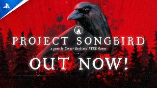 Project Songbird (Launch Trailer)