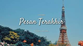 Download lagu Lyodra - Pesan Terakhir (Slowed   Reverb) mp3