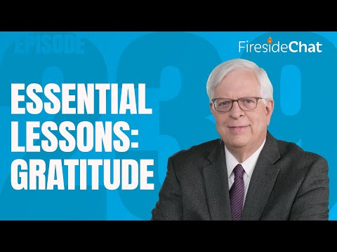 Fireside Chat Ep. 239 — Essential Lessons: Gratitude | Fireside Chat