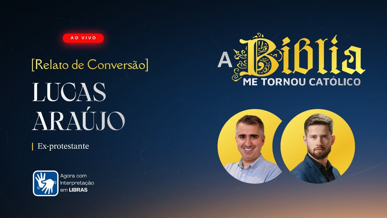 [Por que me tornei católico?] | LUCAS ARAUJO | Ex-protestante