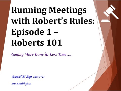 Running Meetings with Robert's Rules - Episode 1 - Roberts 101
