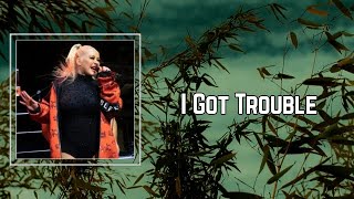 Christina Aguilera - I Got Trouble (Lyrics) 🎵
