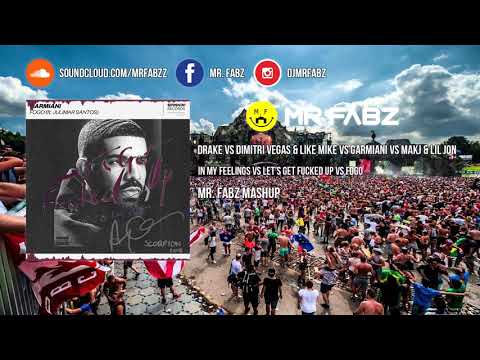 In My Feelings x Let's Get Fucked Up x Fogo - Drake vs Dimitri Vegas & Like Mike (Mr. Fabz Mashup)