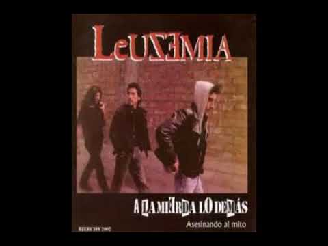 Leusemia - A la mierda lo demás (Full Album / 1995)