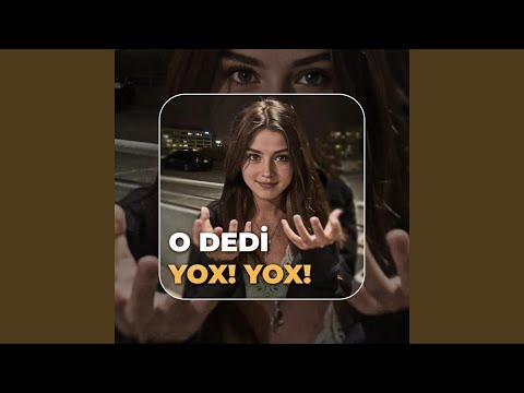 O Dedi Yox Yox | Yeni Versiya 2025