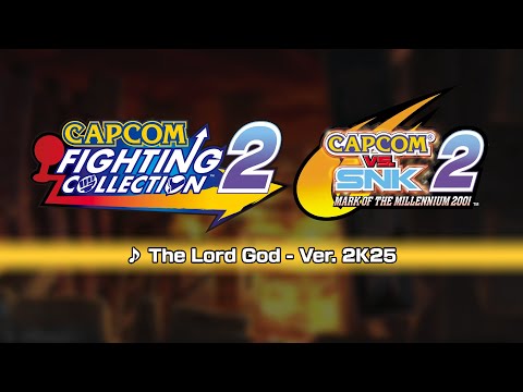 [Capcom Fighting Collection 2] Capcom vs SNK 2 Ver. 2K25 Music: The Lord God (Theme of God Rugal)
