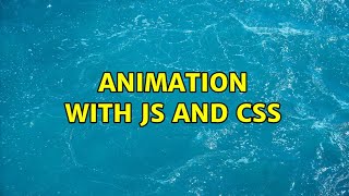 Animation with JS and CSS