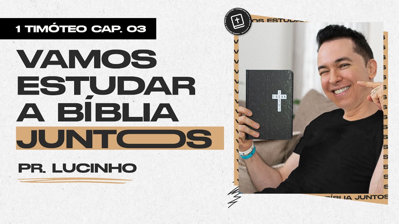 1 Timóteo 3 | Pr. Lucinho